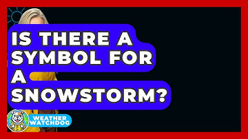 Is There A Symbol For A Snowstorm? - Weather Watchdog