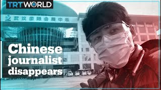 Journalist reporting on coronavirus disappears in Wuhan