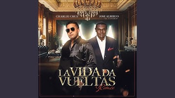 La Vida Da Vueltas (Remix)
