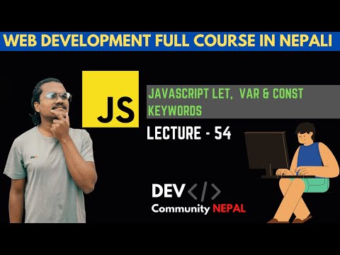 JavaScript Let, Var, & Const keyword  | DEV COMMUNITY NEPAL