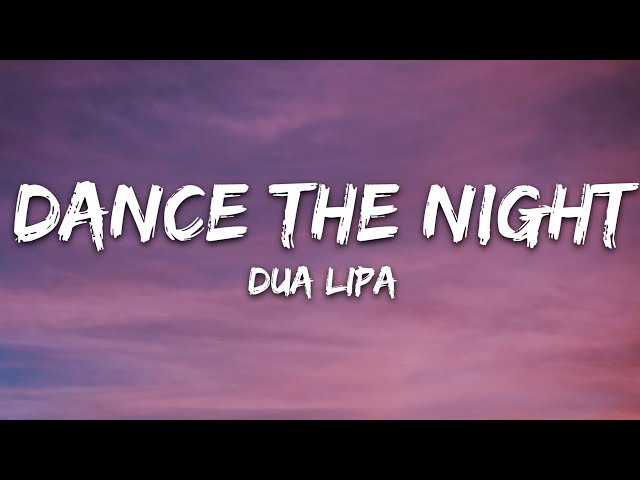 Dua Lipa - Dance The Night (Lyrics) class=