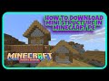 HOW TO DOWNLOAD MINECRAFT MINISTRUCTURE FOR MINECRAFT PE /