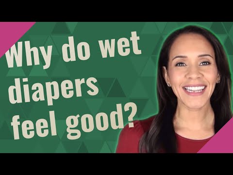 Why do wet diapers feel good?