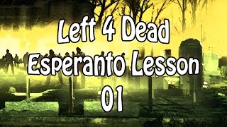 Left 4 Dead Esperanto Lesson 01 [VBLOG #032]