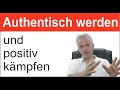 Psychotherapie Doku- Authentisch werden und positiv kämpfen (Tipps)