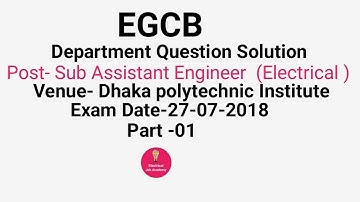 EGCB, Post: Sub Assistant Engineer (Electrical), Question Solution, Part-01 Date:27-07-2018