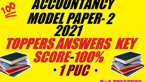 1 PUC   ACCOUNTANCY MODEL PAPER  -2 WITH ANSWER 2021/KSEEB/PDF IN DESCRIPTION