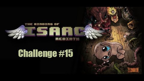 The Binding of Isaac Rebirth [Challenge 15]: Slow Roll
