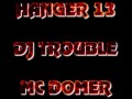 Danger  dj trouble mc domer hanger 13 full set reupload now higher quality