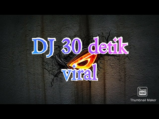 DJ 30 detik viral enak di dengar class=