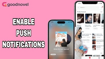 How To Enable Push Notifications On Goodnovel App