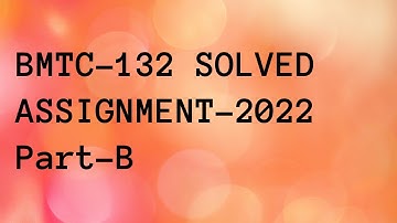 BMTC-132 solved assignment 2022|| IGNOU solved assignment