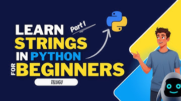 Learn Strings in Python – Part 1 for Absolute Beginners