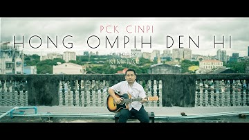 HONG OM PIH DEN HI  I PCK Cinpi I Official Music Video I 2021