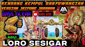 LORO SESIGAR KENDANG KEMPUL BANYUWANGI JARANAN ANDI ATIN TERBARU 2025