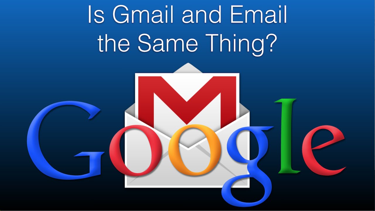 Is Gmail and email same?