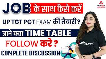 Job के साथ कैसे करे UP TGT PGT Exam की तैयारी जाने क्या Time Table Follow करे ? Prof. Aishwarya Puri