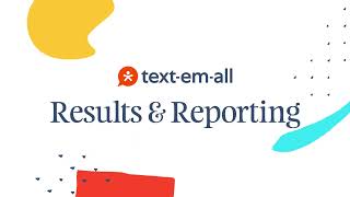 Text-Em-All Results & Reporting