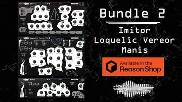 Introducing Bundle 2 Reason Rack Extensions: Imitor, Loquelic Vereor, and Manis