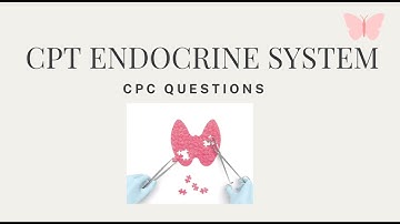 CPT ENDOCRINE SYSTEM|CPC PRACTCE QUESTIONS|MEDICAL CODING AND BILLING