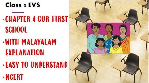 3rd EVS chapter 4 : Our First School with Malayalam Explanation