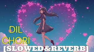 #Dil Chori Sada Ho Gaya #[SLOWED&REVERB]  #lofi screenshot 5