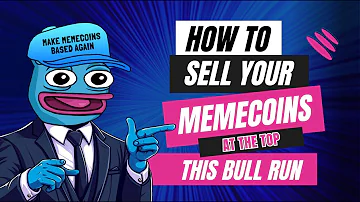 How to sell ur memecoins AT or close to the top this bull run, we still have SO MUCH higher to go