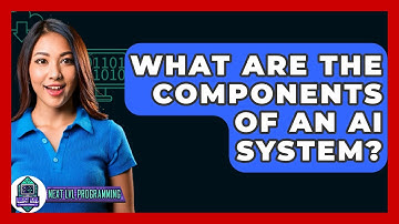 What Are The Components Of An AI System? - Next LVL Programming