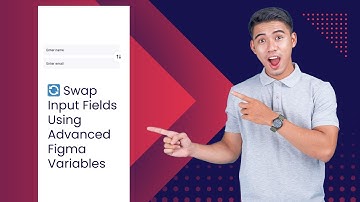 Mastering Figma: Swap Input Fields with advance figma variables  – A Step-by-Step Tutorial