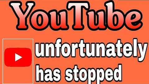 How To Fix YouTube Unfortunately has stopped Problem Solve