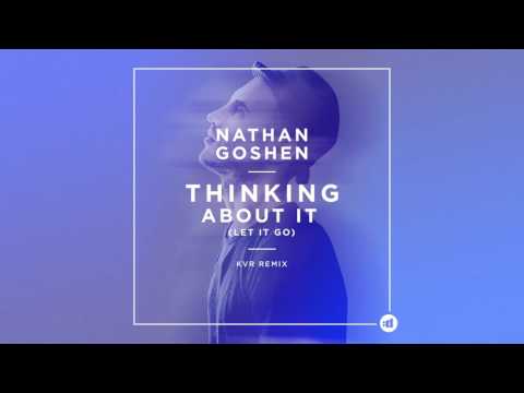 Nathan Goshen - Thinking About It (Let It Go) [KVR Remix] [Cover Art]