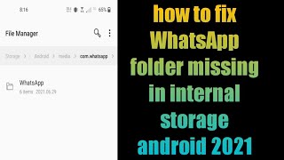 how to fix WhatsApp folder missing in internal storage android 2021