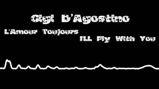 Gigi D&#39;Agostino - L&#39;Amour Toujours (I&#39;ll Fly With You)