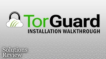 TorGuard VPN – Installation Walk-through & Review | by @SolutionsReview