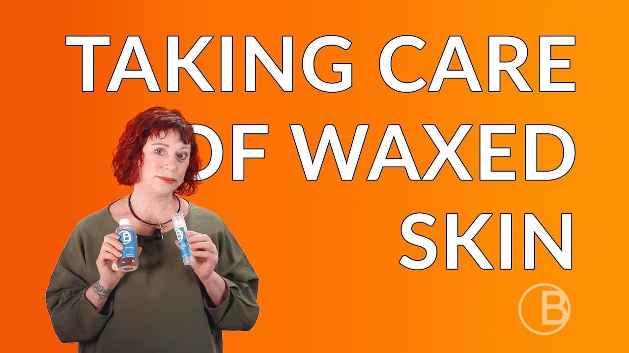 Taking Care Of Waxed Skin Youtube