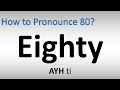 How to pronounce 80 eighty