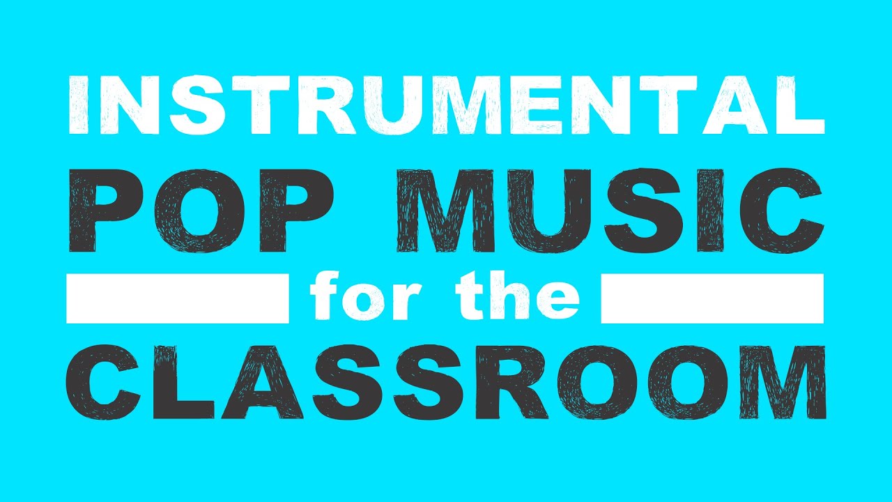 Instrumental Music for the Classroom No Vocals -