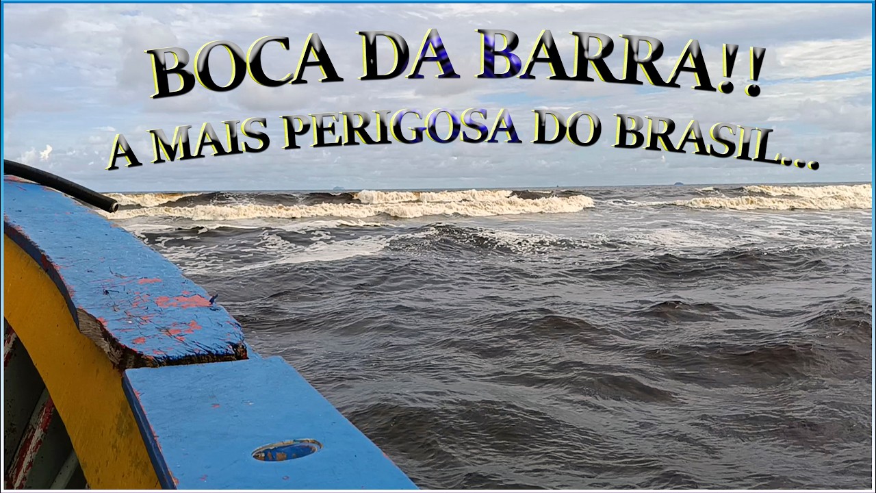 (BOCA DA BARRA A MAIS PERIGOSA DO BRASIL!!) - VEM NAVEGAR COMIGO   A CAMINHO DA ILHA DAS COBRAS...