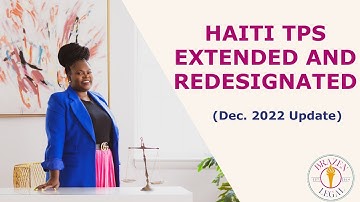 TPS for Haiti Has Been Extended and Redesignated (December 2022 Update)