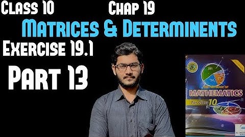 Class 10 Maths Chap 19 Matrices & Determinents exercise 19.1 part 13 @a.kcoachingcenter1915