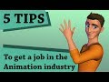 5 tips to get your first job in the animation industry