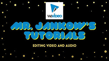 Jankow WeVideo Tutorial: Editing Video and Audio