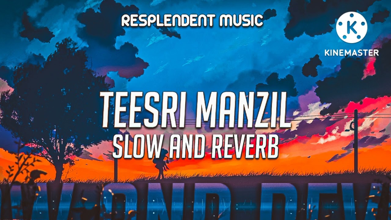 Teesri Manzil   Divine Slow And Reverb Music Resplendent Music