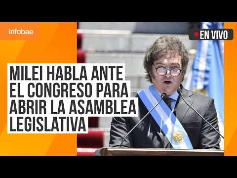 EN VIVO: Javier Milei habla ante el Congreso para abrir la Asamblea Legislativa