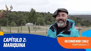 Recomiendo Chile | Temporada 13 | Mariquina