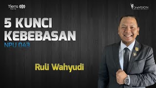 NPU 043 - 5 Kunci Kebebasan ( Ruli Wahyudi )