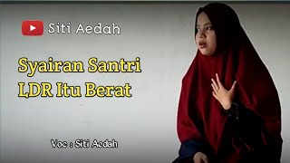 Syairan Santri | LDR Itu Berat