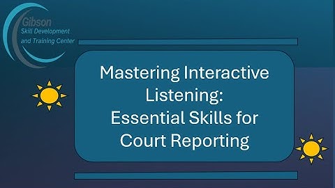 Mastering Interactive Listening: Essential Skills for Court Reporters