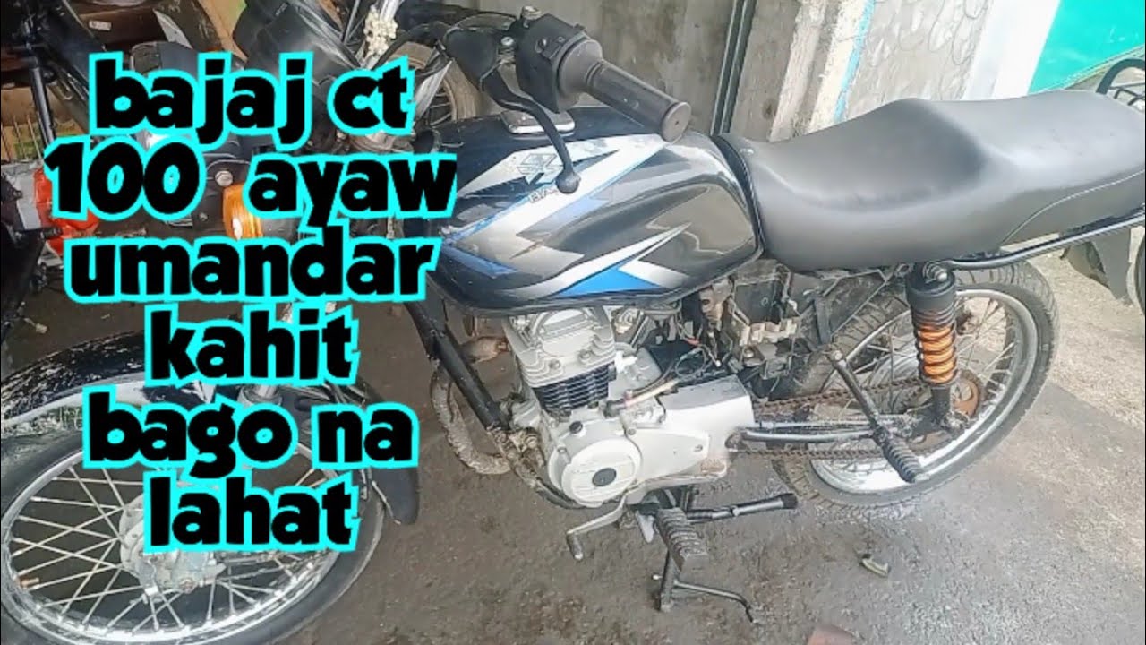 bajaj ct 100 bakit ayaw umandar kahit bou yung primary coil ignition coil at cdi?