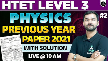 P- 2 | HTET Level 3 | HTET PGT Physics Previous Year Paper 2021 | HTET Level 3 Physics | HTET 2024